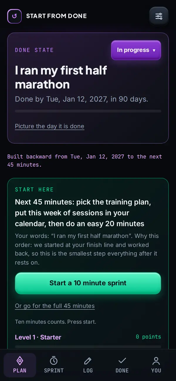 The plan the app drafted from that line: done state, a Start here card with the next 45 minutes, and the next milestone